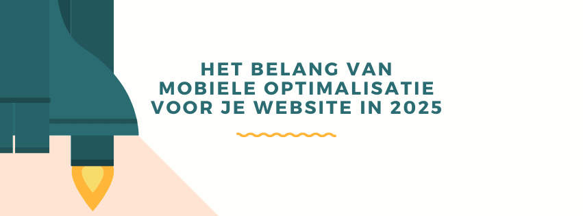 Het belang van Mobiele Optimalisatie voor je website in 2025